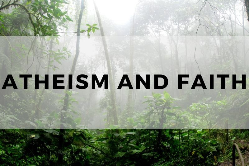 Atheism and Faith