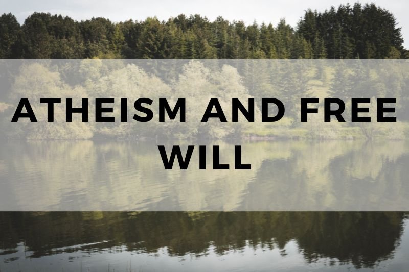 Atheism and Free Will