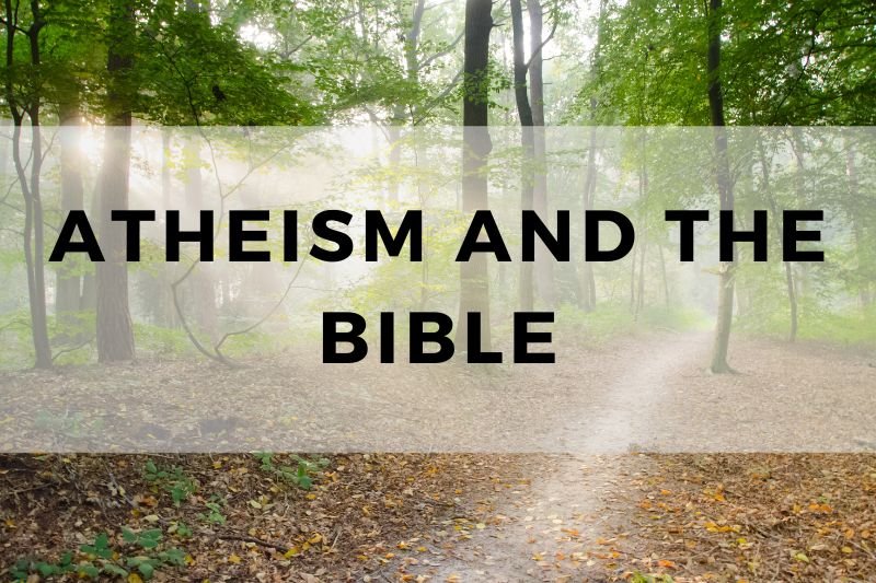 Atheism and the Bible