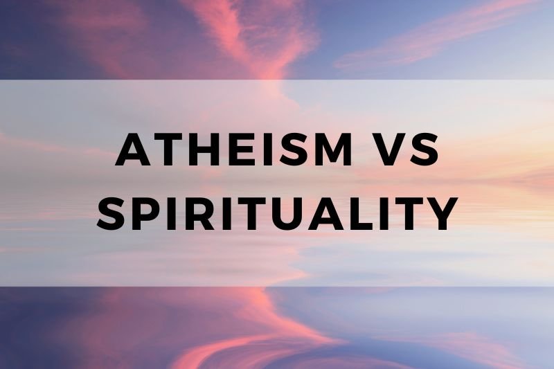 Atheism vs Spirituality