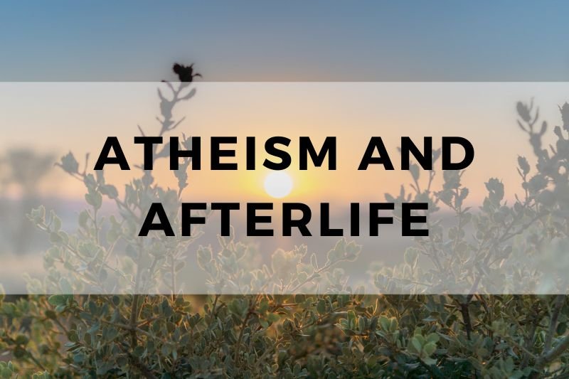 Atheism and Afterlife