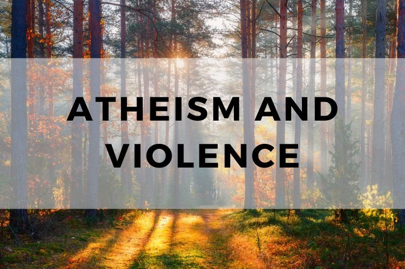 Atheism and Violence