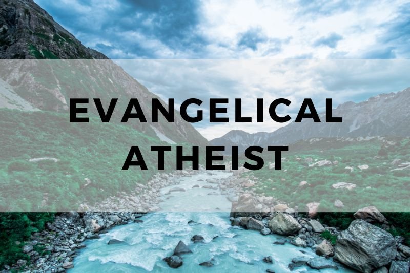 Evangelical Atheist