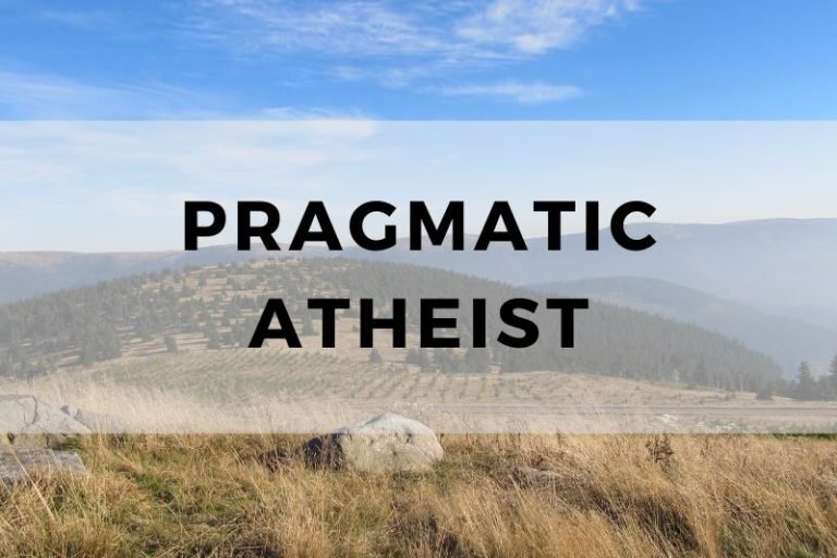 Exploring the Perspective of a Pragmatic Atheist