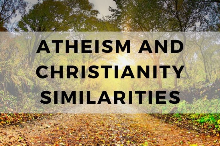 Exploring the Similarities Between Atheism And Christianity