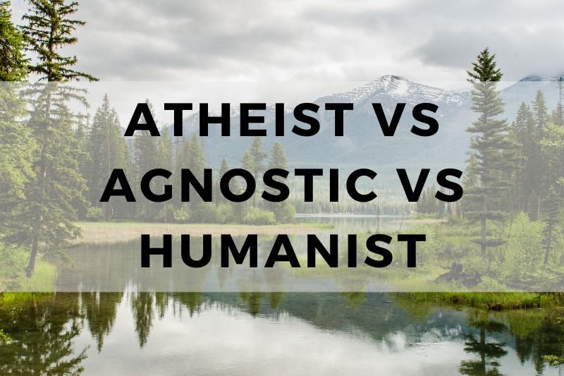 Atheist vs. Agnostic vs. Humanist