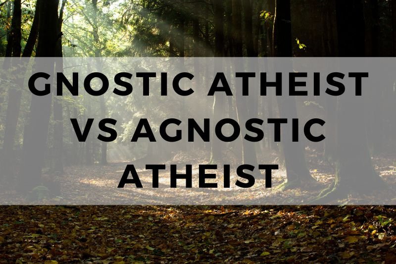 Gnostic Atheist vs. Agnostic Atheist