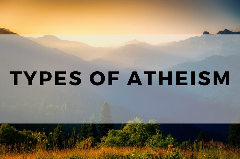 Types of Atheism
